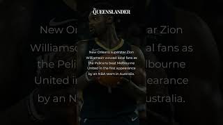NBA star Williamson lights up Melbourne in Pelican win