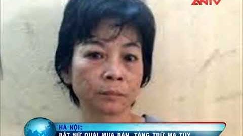 Hà Nội: Nữ quái phố cổ lập bản doanh ma túy “tại gia”
