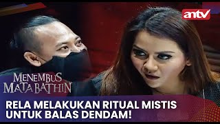 Rela Melakukan Ritual Mistis Untuk Balas Dendam! | Menembus Mata Batin Eps 230 Full