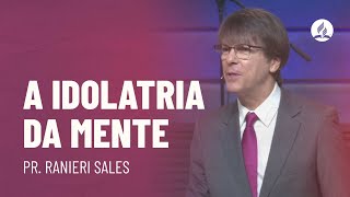 Idolatry from Mind | Pr. Ranieri Sales