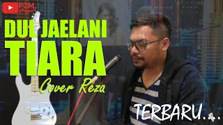 Dul Jaelani - Tiara || Cover Reza (Terbaru)