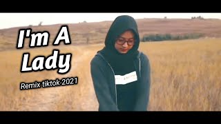 DJ I'm A Lady ( Putri Ci ) remix terbaru 2021