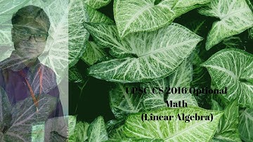 UPSC CS Optional Math 2016 Linear Algebra Solved