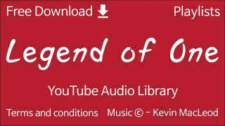 Legend of One   YouTube Audio Library