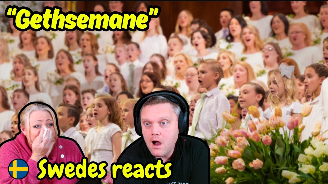 Swedish couple reacts to:  Gethsemane | The Tabernacle Choir at Temple Square & a Children's Choir