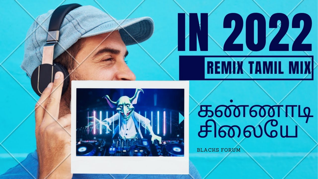 Kannadi Silaye Tamil Song | Tamil Remix 2022 | Tamil Mashup | Tamil DJ ...