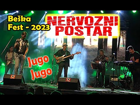 NERVOZNI POŠTAR - Jugo , Jugo rodna grudo / Beška Fest - 2023