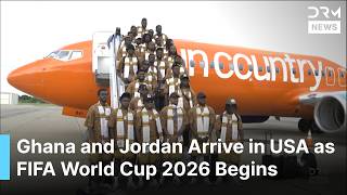 FULL ARRIVAL: Ghana and Jordan Arrive in USA to Massive Fan Welcome as FIFA World Cup Begins | AD1B