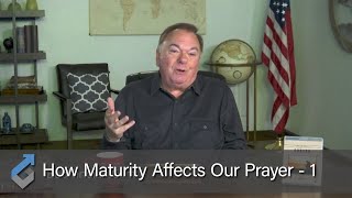 How Maturity Affects Our Prayer 1 - Student of the Word 651