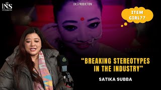 Satika Subba Speaks Out Breaking Stereotypes In The Industry I.n.s Podcast