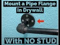 Mount a Pipe Flange to Drywall (without a stud)