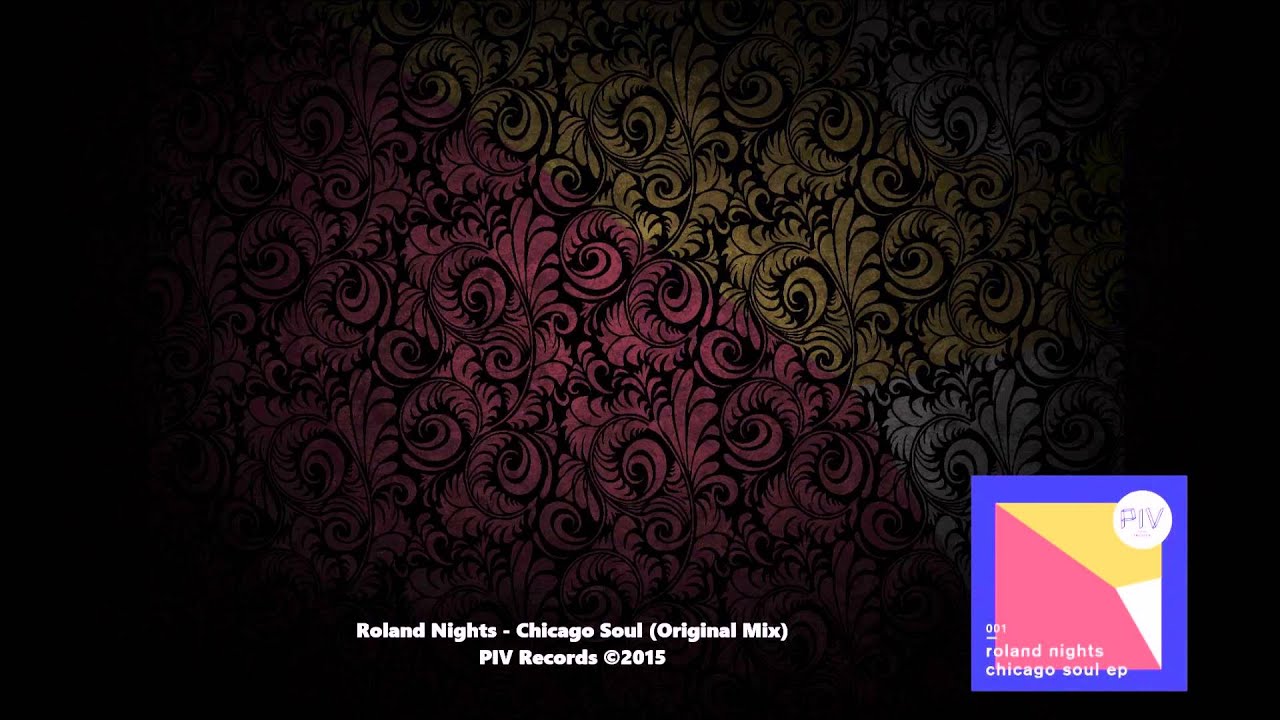 [PIV001] Roland Nights - Chicago Soul (Original Mix)