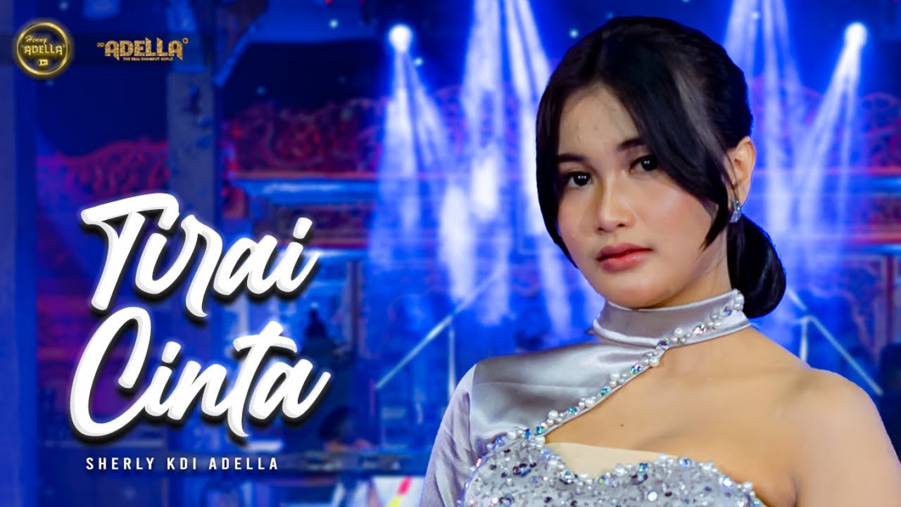 TIRAI CINTA - Sherly KDI Adella - OM ADELLA