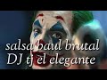 Salsa bal brutal dj tj el elegante