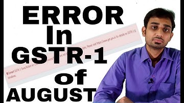 ERROR IN GSTR-1 RETURN FOR THE MONTH OF AUGUST BY CA GOURAV GROVER