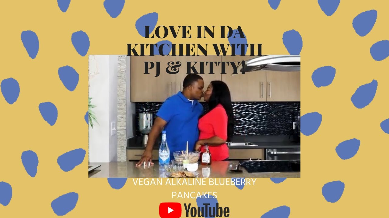 UnDivorceable with PJ and Kitty ~In Da Kitchen~ The Best Vegan Alkaline BlueBerry Pancakes~DELICIOUS