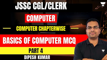 Basics of Computer MCQ | Computer Chapterwise | Part 04 | JSSC CGL and Clerk 2023 | Dipesh Kumar