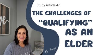 Study Article 47: This Article Explores 'Elder Qualifications'—As If That’s Even a Thing #exjw