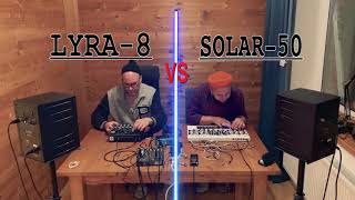 Lyra-8 VS Solar 50 Big ambient jam