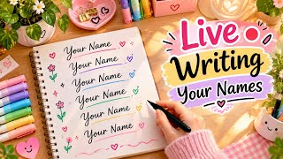💗 LIVE: I’ll Write YOUR Name Beautifully! ✍️✨