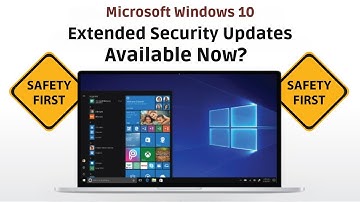 Windows 10 "EXTENDED" Security Updates - Available Now?
