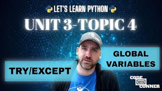 Let's Learn Python - Try/Except Statements and Global Variables - Unit 3 Topic 4