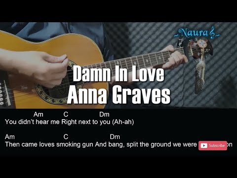 Anna Graves - Damn In Love Guitar Chords Lyrics