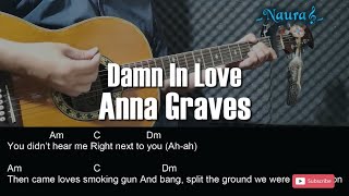 Anna Graves - Damn In Love Guitar Chords Lyrics