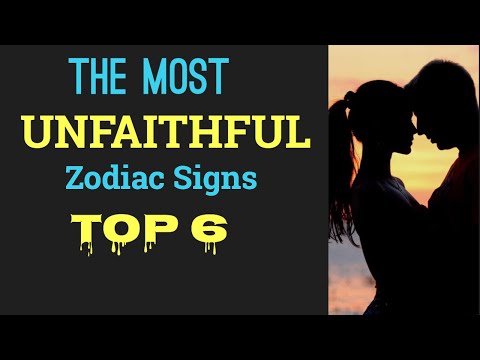 Video: The Most Unfaithful Men By Zodiac Sign