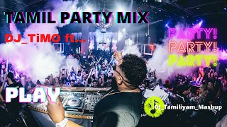 Tamil Night Club🌟 | Kollywood Party Songs mixed | DJ_TiMO 💕