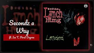 Brotha Lynch Hung Ft Ice T First Degree  Secondz A Way   