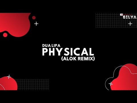 Dua Lipa - Physical (Alok Remix) [Official Remix]
