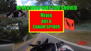 The Top 10 Reasons You Should Never Buy a Can Am Spyder.. A 10,000 Mile Review!!!