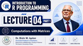 Introduction to R Programming | Lecture 04 (Part 1): Computations with Matrices