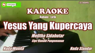 Melitha Sidabutar||Yesus Yang Kupercaya - Karaoke HD