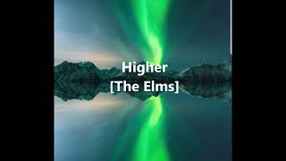 Higher [The Elms]