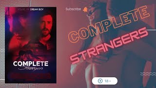 Complete Strangers | New movie | 2022