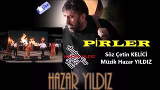 PİRLER ...................  yeni bir duygumuz daha sizlerle..SÖZ ÇETİN KELİCİ MÜZİK HAZAR YILDIZ Resimi