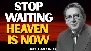 Celebrity STOP WAITING: TIME IS AN ILLUSION & HEALING IS NOW | Joel S Goldsmith Teaching Wealth