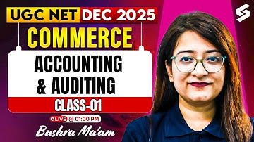 UGC NET Dec 2025 | UGC NET Commerce Classes 2025 | Accounting and Auditing UGC NET #1 By Bushra Mam