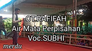 Air Mata Perpisahan | OT.RAFIFAH PLUS | Voc.SUBHI