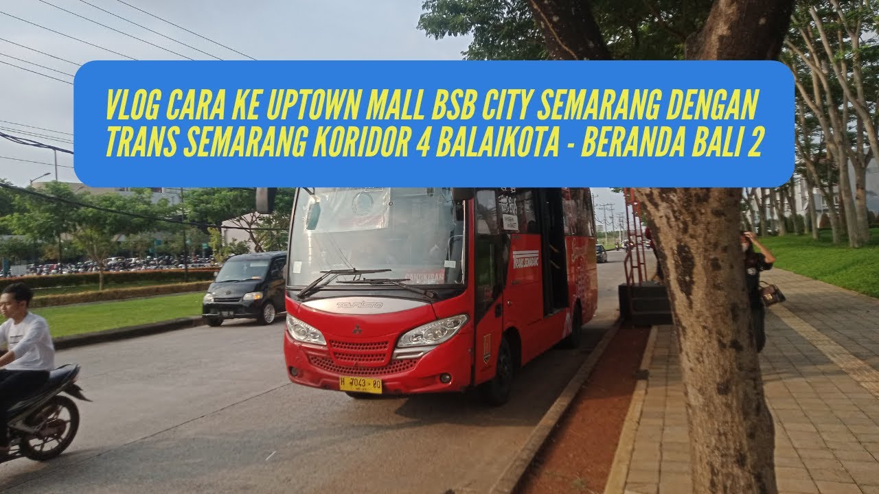 TRIP Trans Semarang Koridor 4 Start dari Balaikota Semarang Hingga ke Uptown Mall BSB City