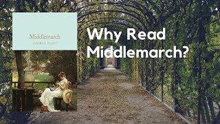 Why Read Middlemarch by George Eliot? A Short Review