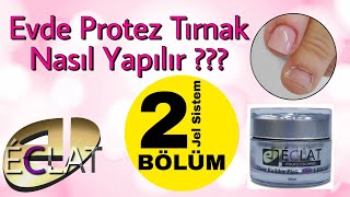 Evde Kendimize Nasıl Protez Tırnak Yapabiliriz? 2 BÖLÜM : BUİLDER JEL VE YENMİŞ TIRNAK ECLAT