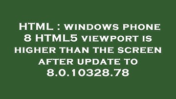 HTML : windows phone 8 HTML5 viewport is higher than the screen after update to 8.0.10328.78