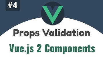 #4 - Prop Validations | Vue 2 Components, Beginners tutorial