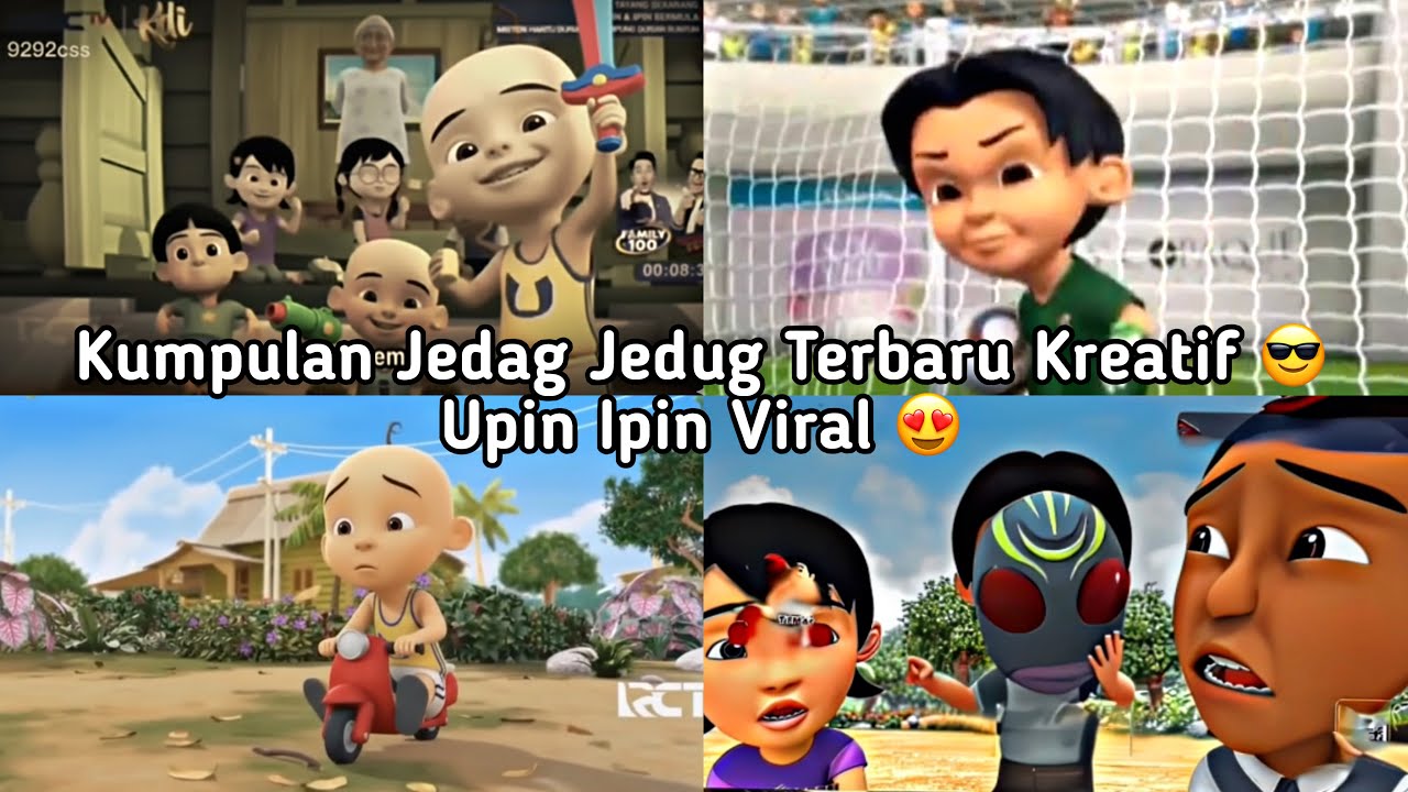 KUMPULAN JEDAG JEDUG UPIN IPIN PALING VIRAL SPESIAL TERBARU KREATIF 🔥