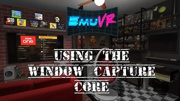 EMUVR | How To Window Capture Emulators Etc.