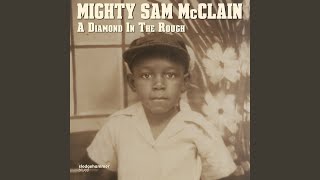 Video thumbnail of "Mighty Sam McClain - My Everything"