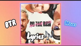 Big Time Rush~Waves Lyrics 🌊 Wealth